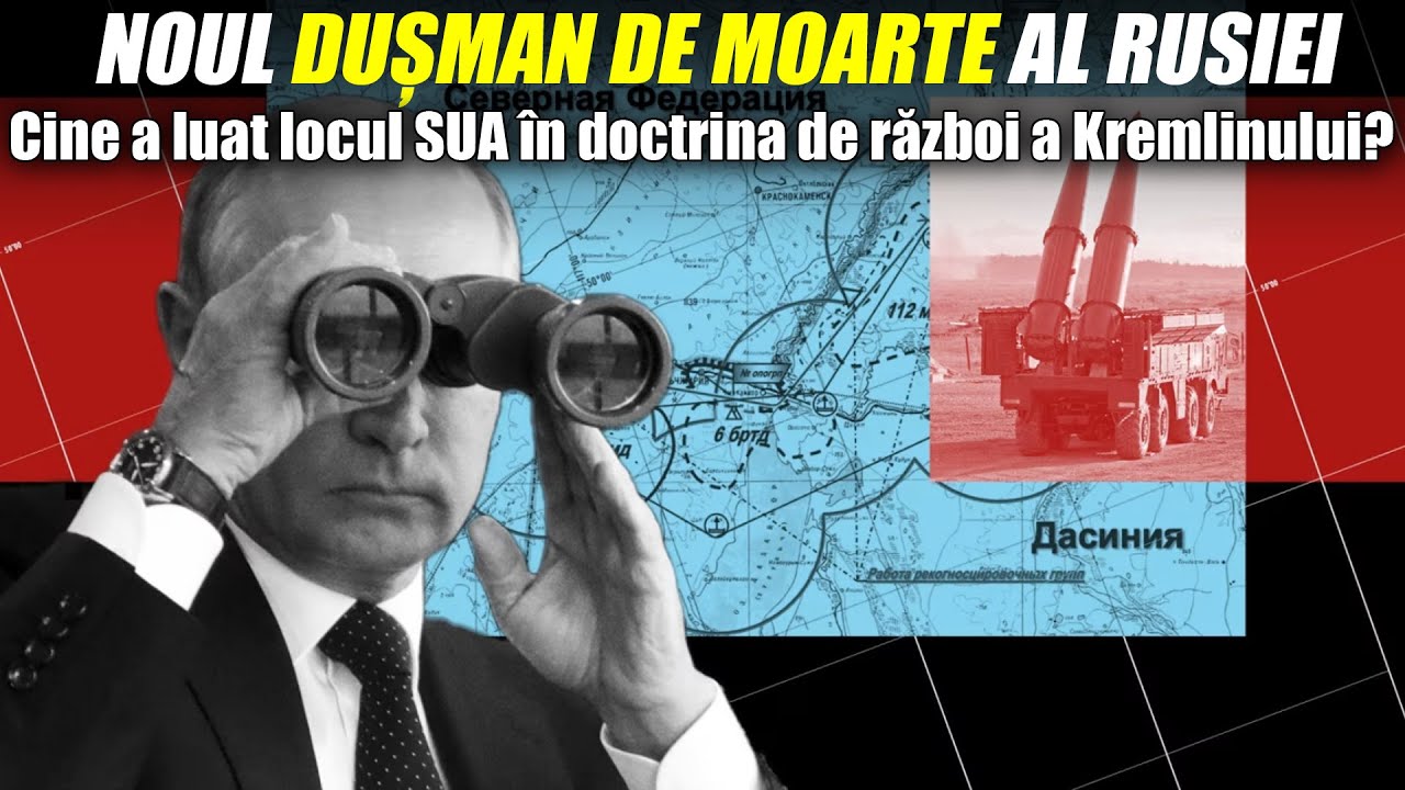 Noul dușman de moarte al Rusiei; Cine a luat locul Americii &icirc;n doctrina de război a Kremlinului?
