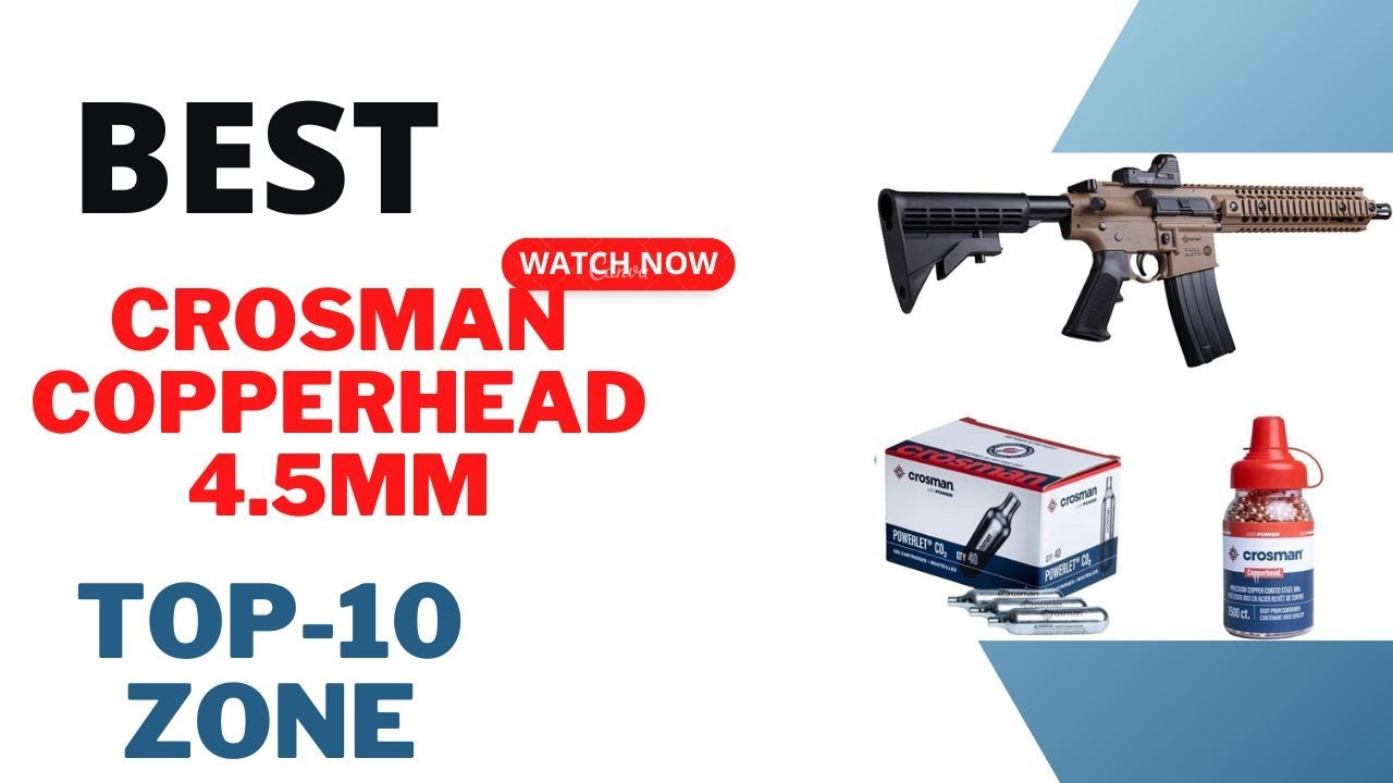 Best Crosman Copperhead 4 5mm | Best  Review | best Products | Top-10 Zone |