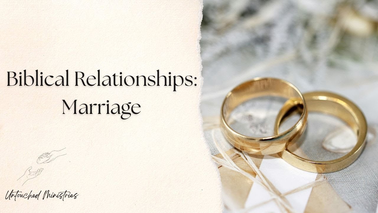 Biblical Relationships: Marriage
