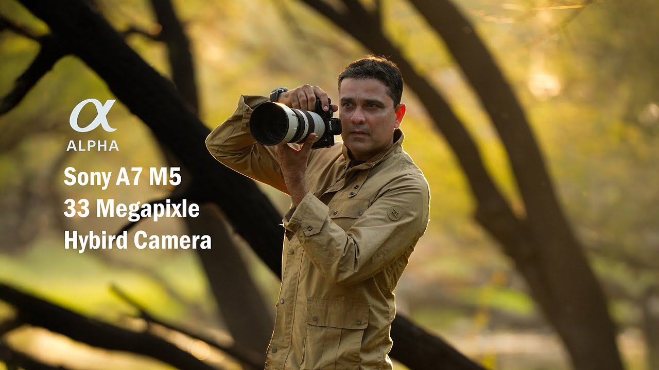 Sony A7 M5 | Saurabh Desai | Sony Alpha A7 M5
