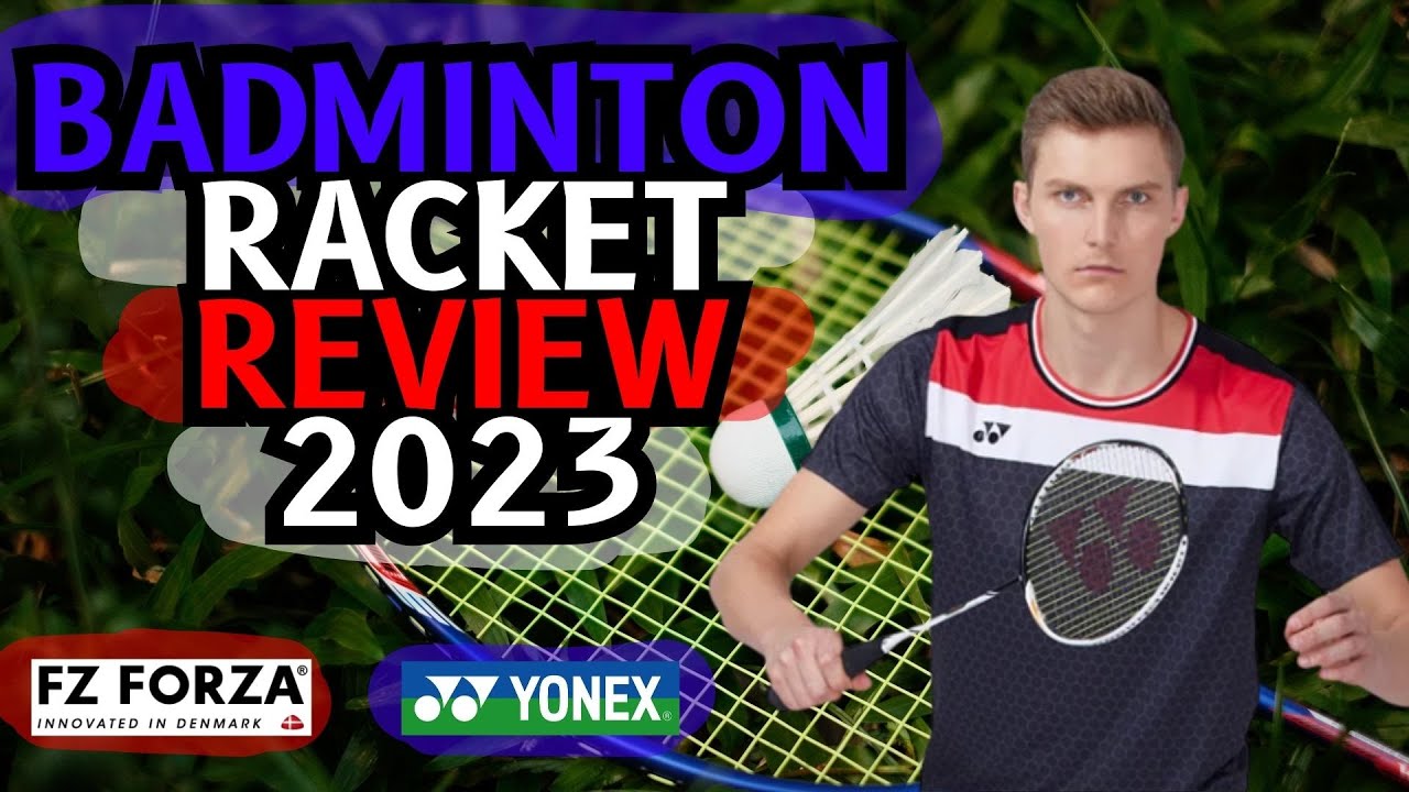 Badminton Racket Review in 2024, Which racket is the best?