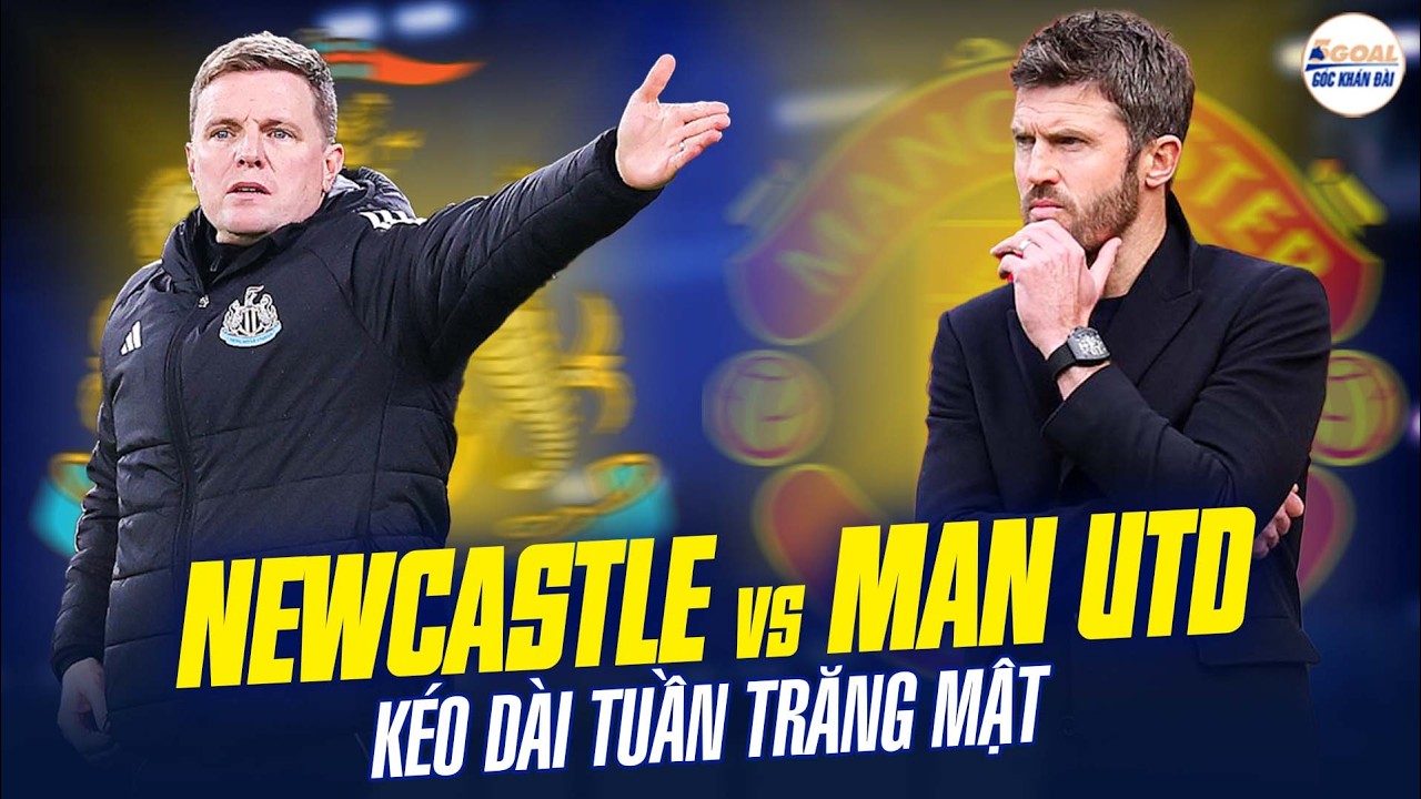 NHẬN ĐỊNH NEWCASTLE VS MU | CARRICK KÉO DÀI TUẦN TRĂNG MẬT TẠI ST JAMES PARK? #5goal