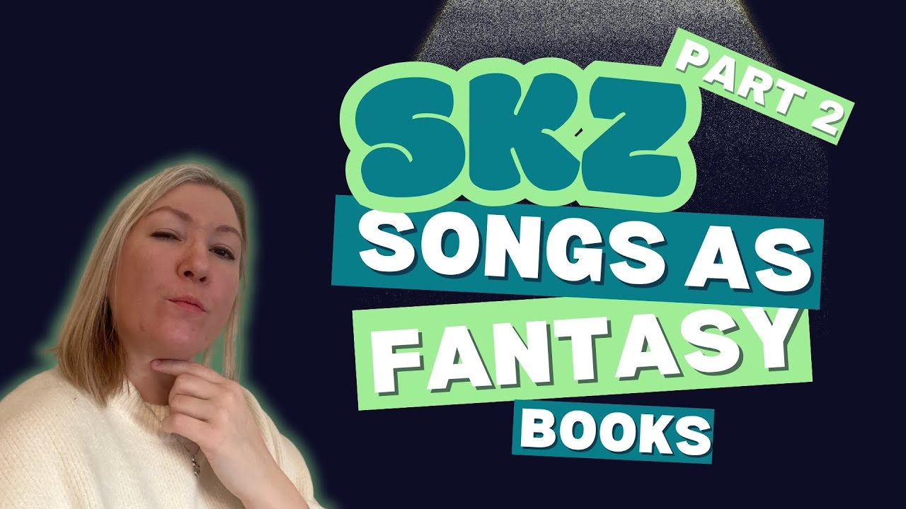 Matching Stray Kids Songs to Fantasy Books — Part 2