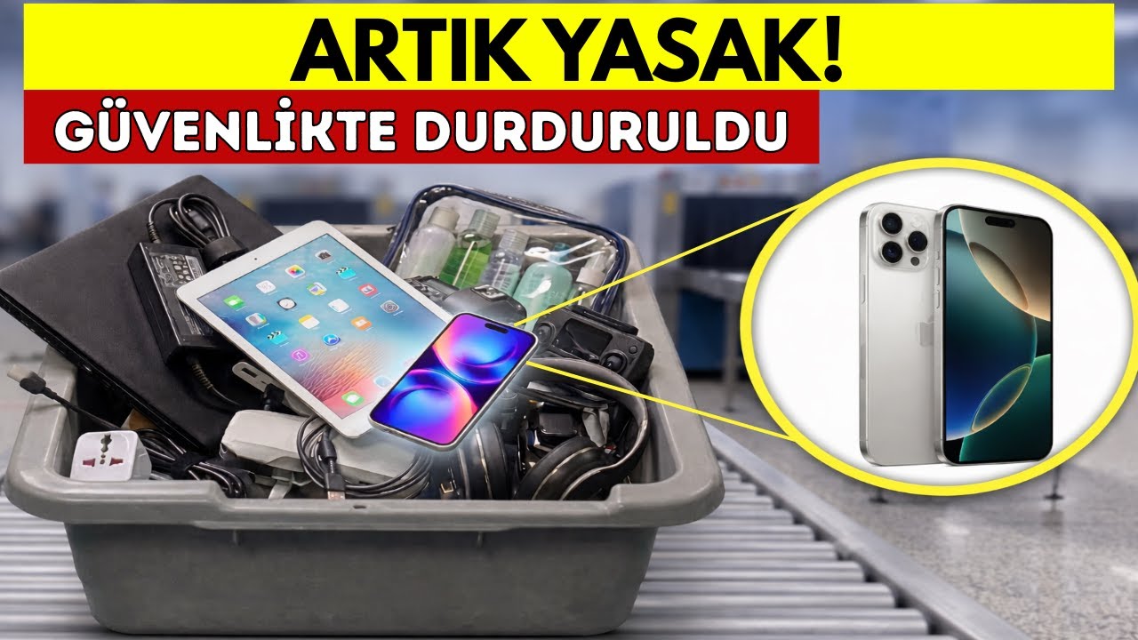 2026’dan itibaren havaalanlarında el konulacak 15 elektronik cihaz