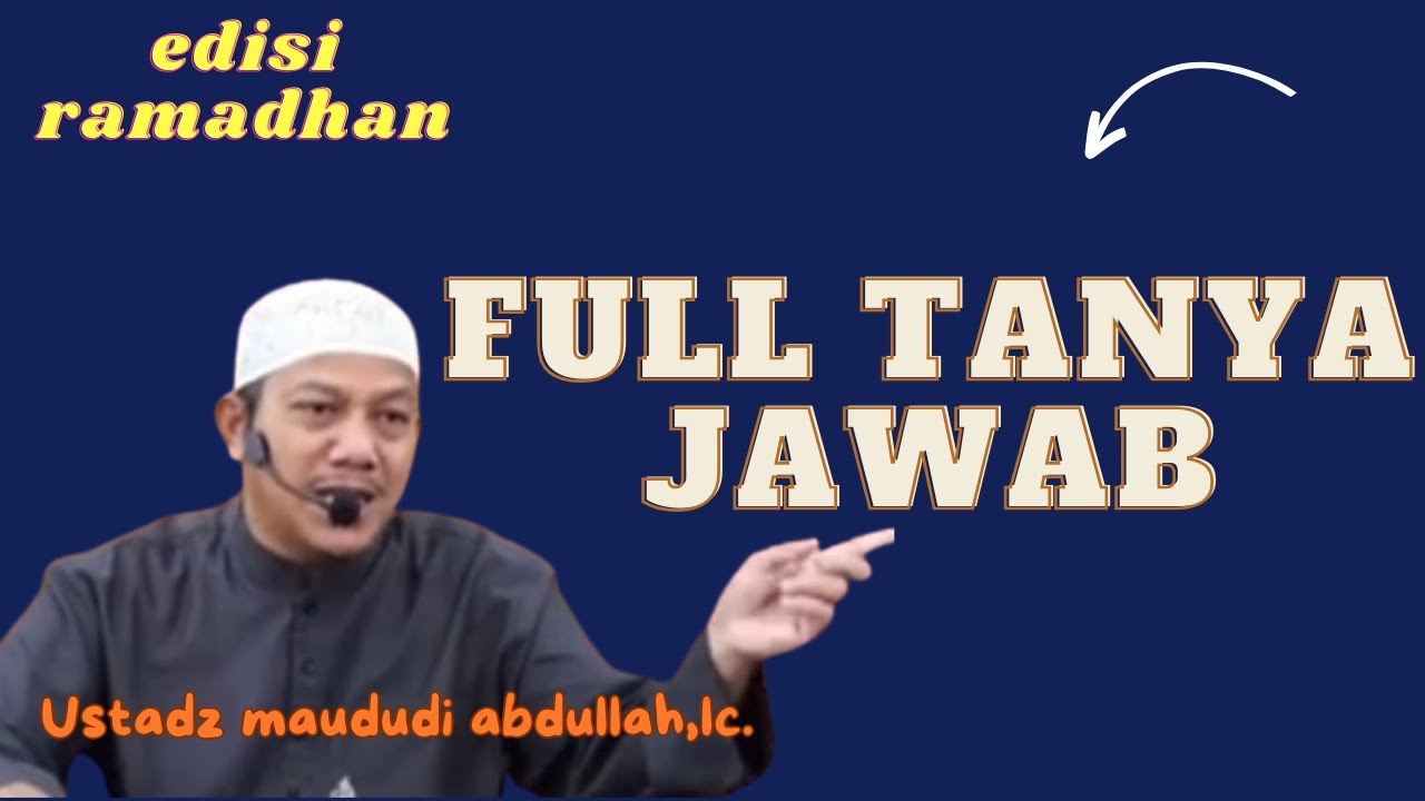 SESI TANYA JAWAB - ustadz Maududi abdullah,Lc.
