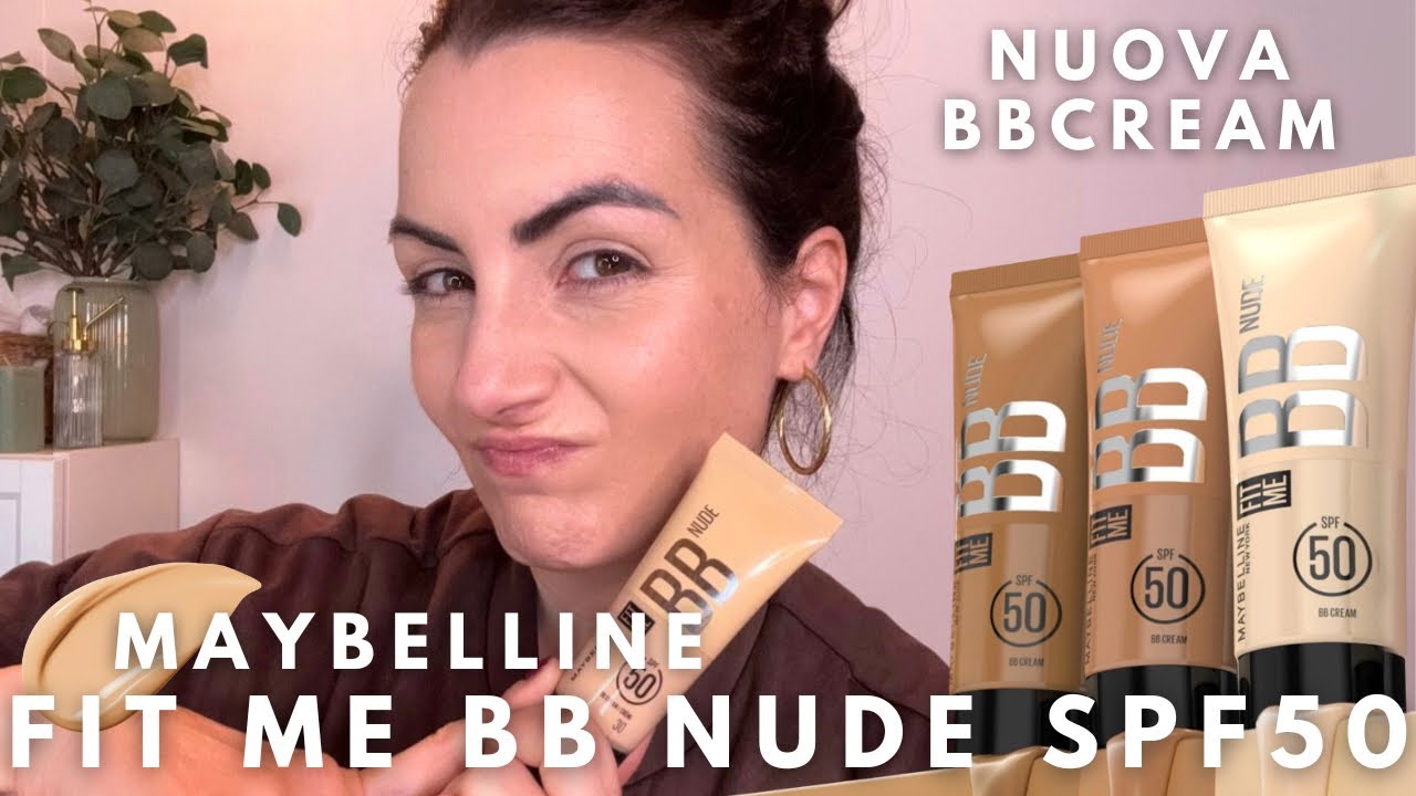 NUOVA BB CREAM MAYBELLINE | Recensione Fit Me BB Nude SPF 50