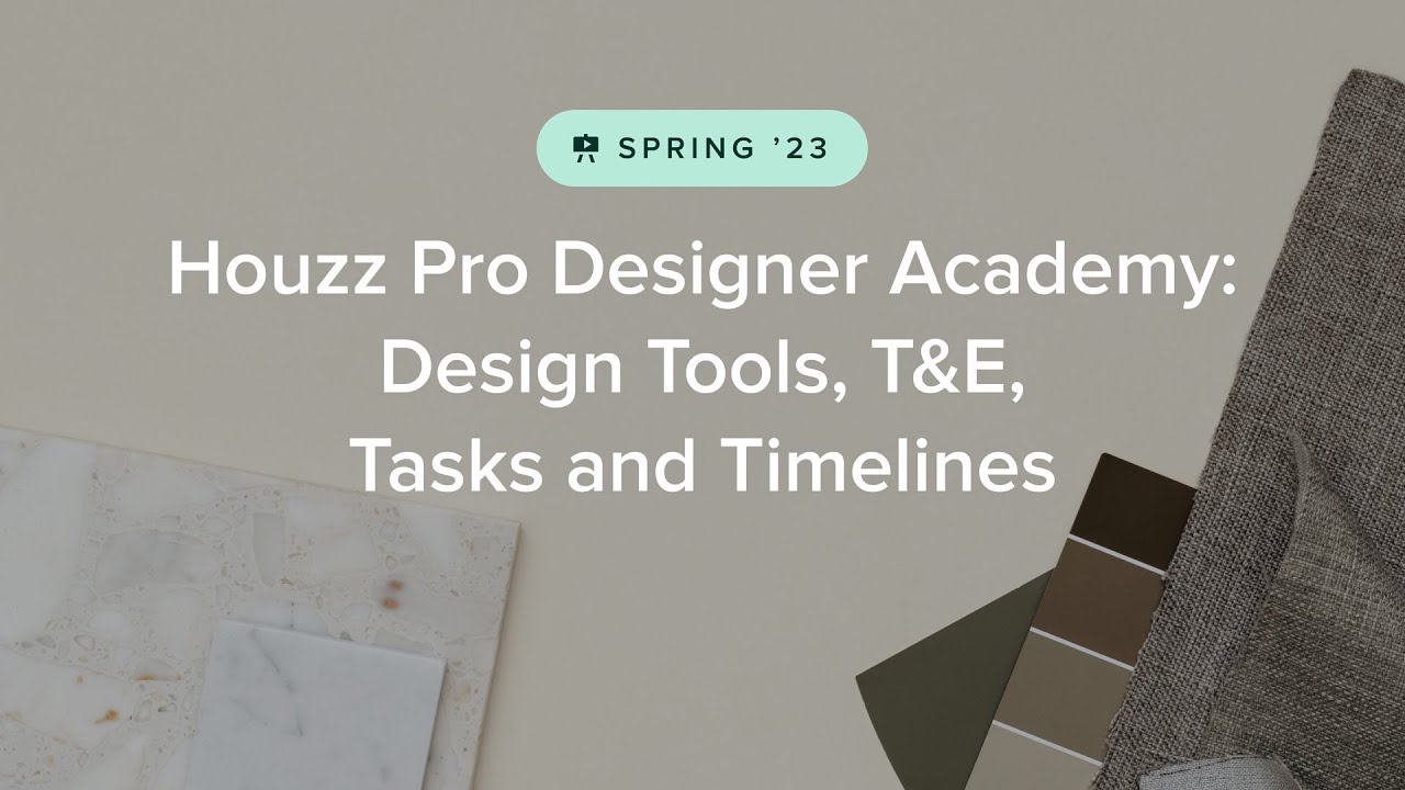 Houzz Pro 2023 Designer Academy: Design Tools, T&E, Tasks and Timeline