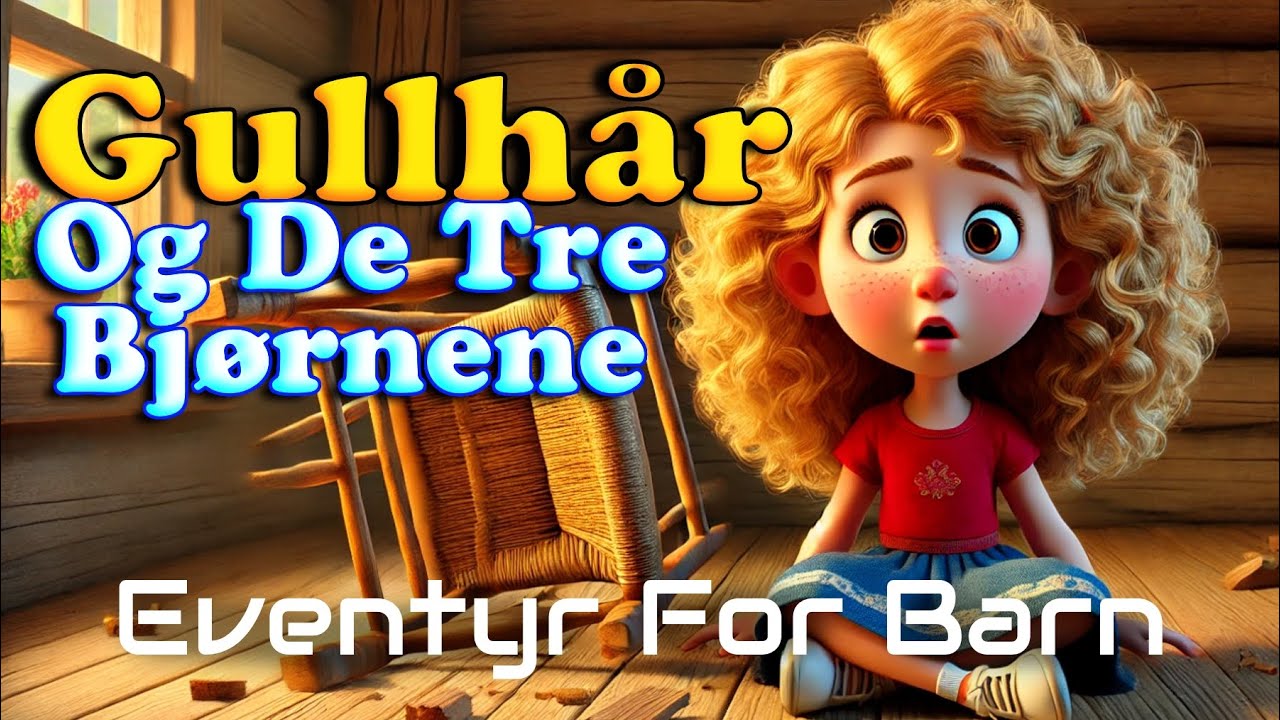 Gullhår Og De Tre Bjørnene 👩‍🦱🐻 | Eventyr For Barn Med bilder | Barneforlaget