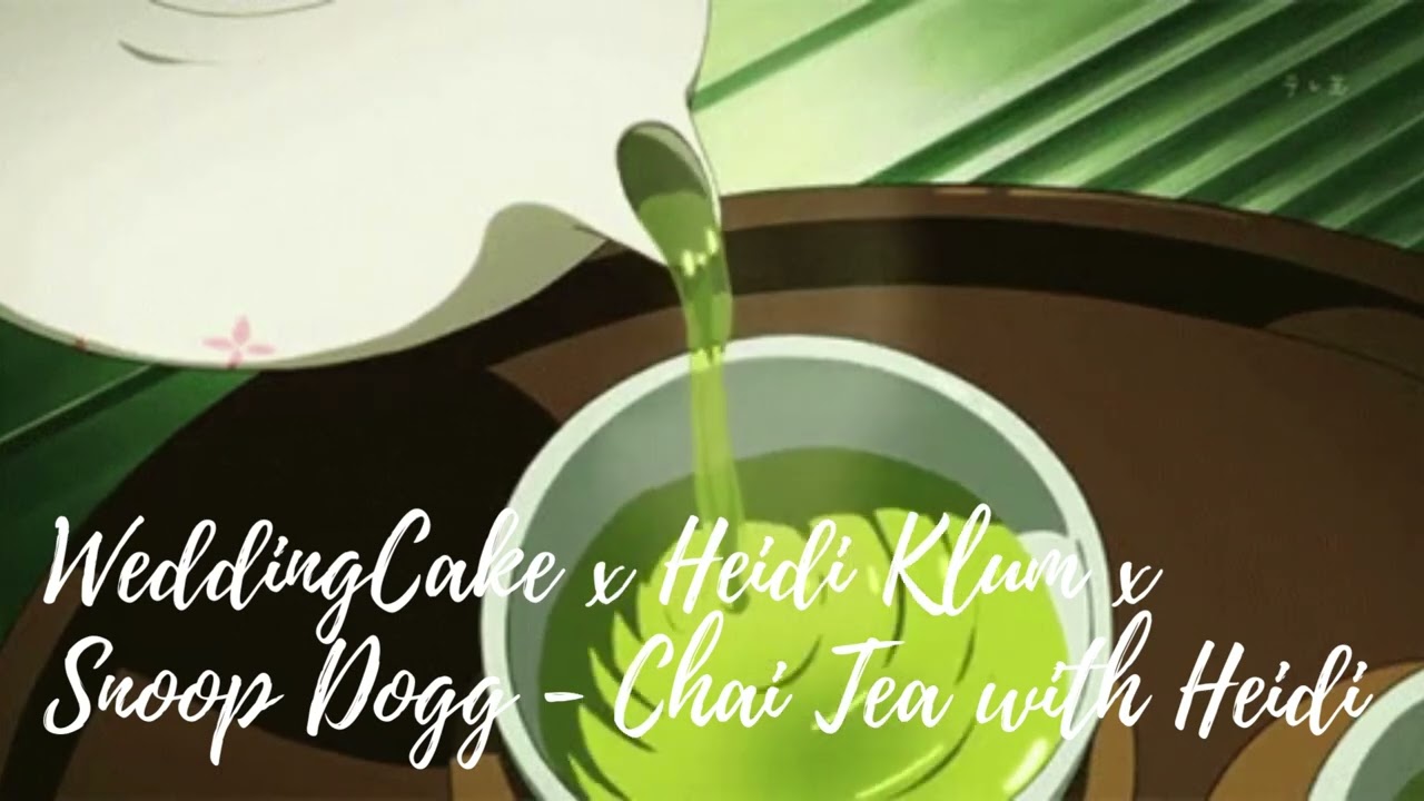 WeddingCake x Heidi Klum x Snoop Dogg - Chai Tea with Heidi (Sped Up, 125%)