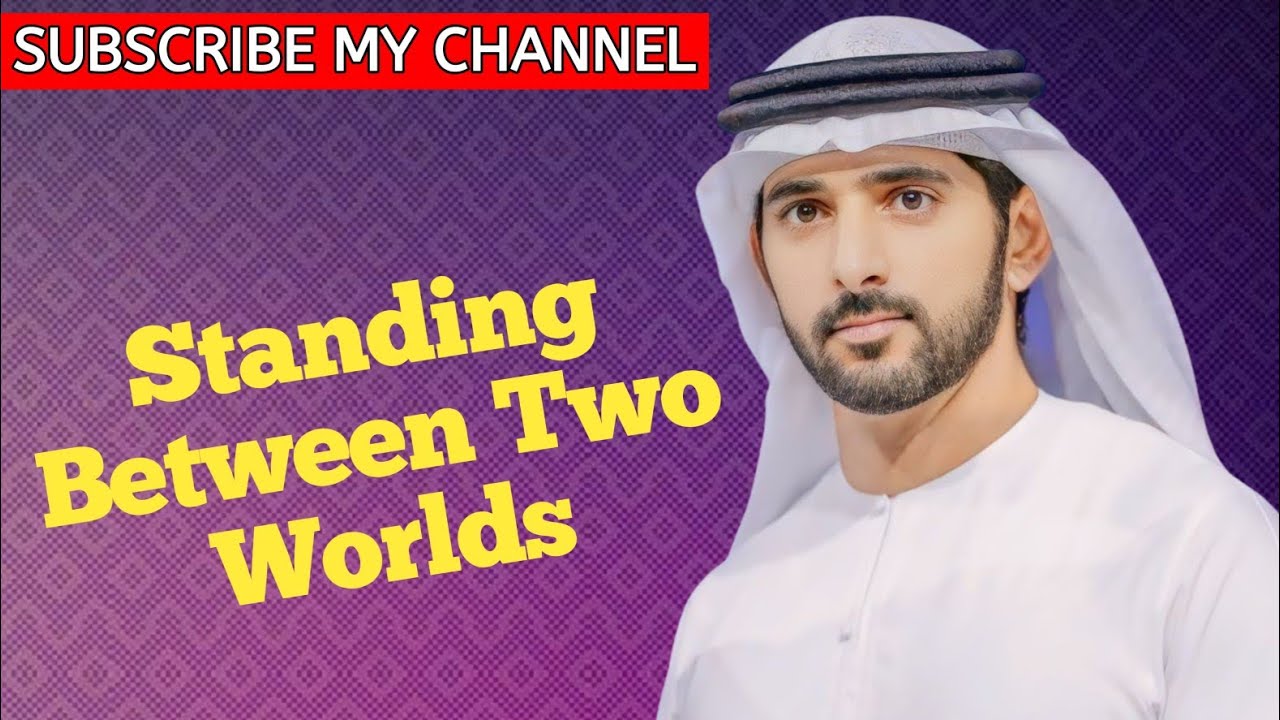 Standing Between Two Worlds| fazza poem 2025 | fazza prince of dubai |