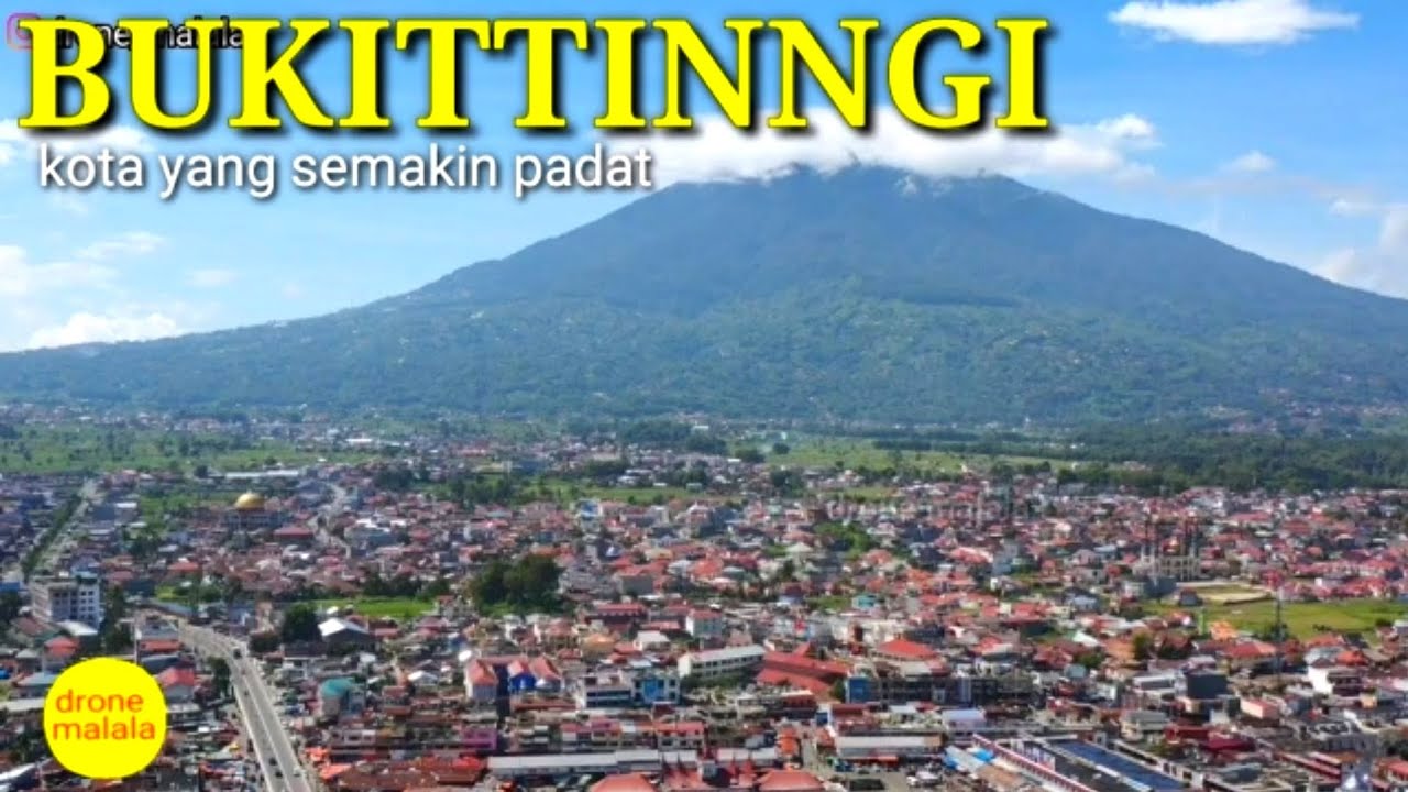 kota bukittinggi, drone sumatera barat 2020
