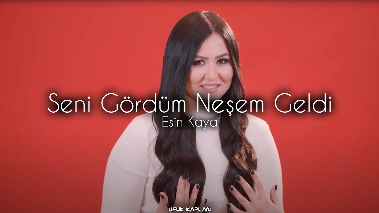 Esin Kaya - Seni Gördüm Neşem Geldi ( Ufuk Kaplan Remix )