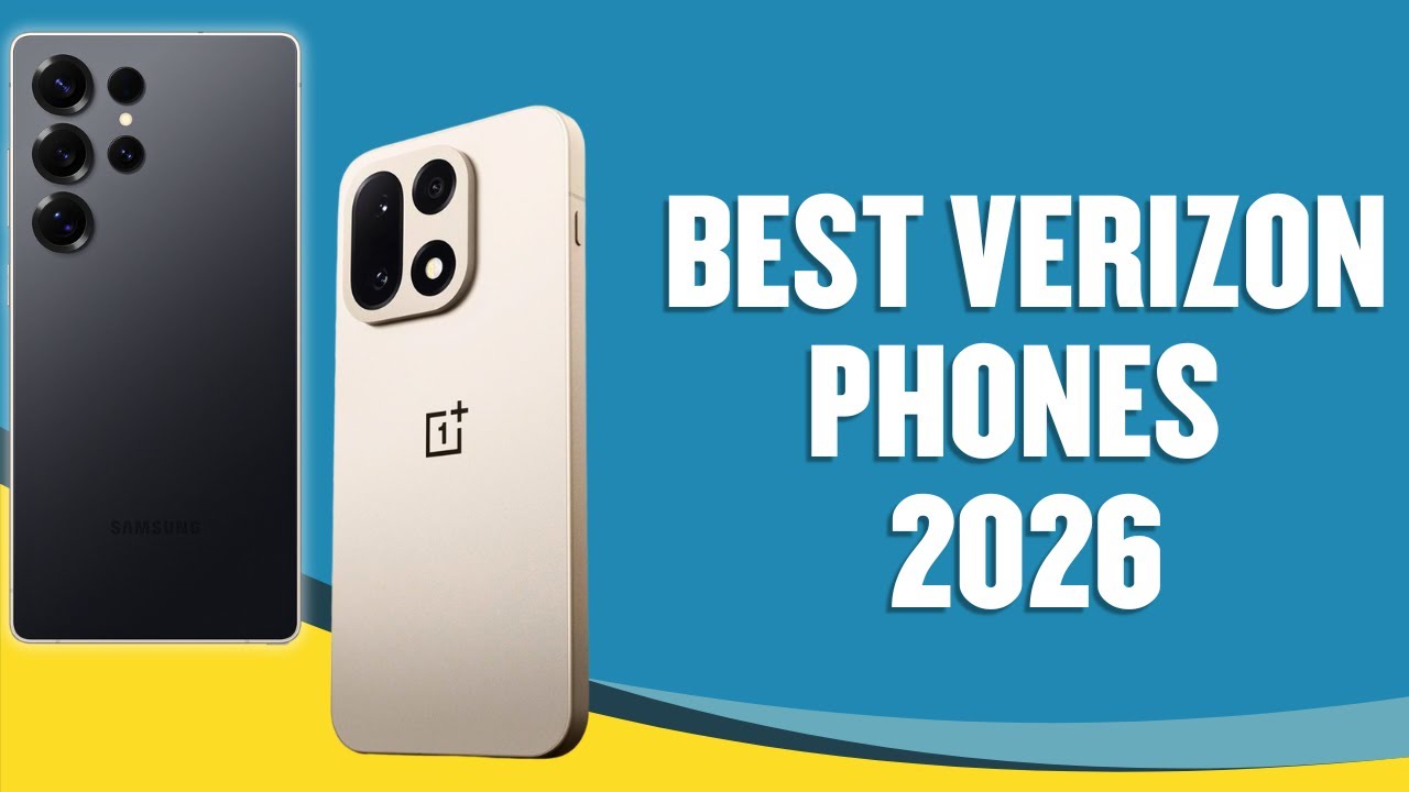 Top 8 Best Verizon Phones 2026