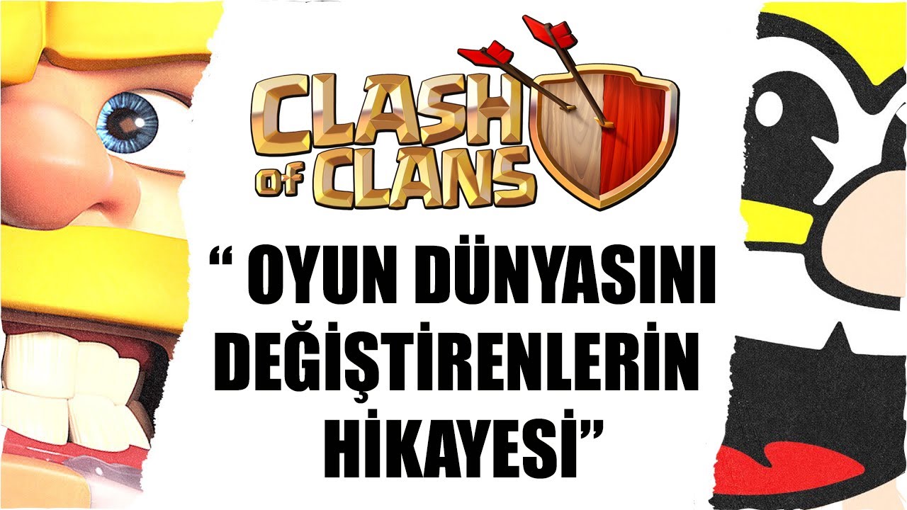 CLASH OF CLANS NASIL ORTAYA ÇIKTI ? BİR EFSANENİN BİLİNMEYEN HİKAYESİ !