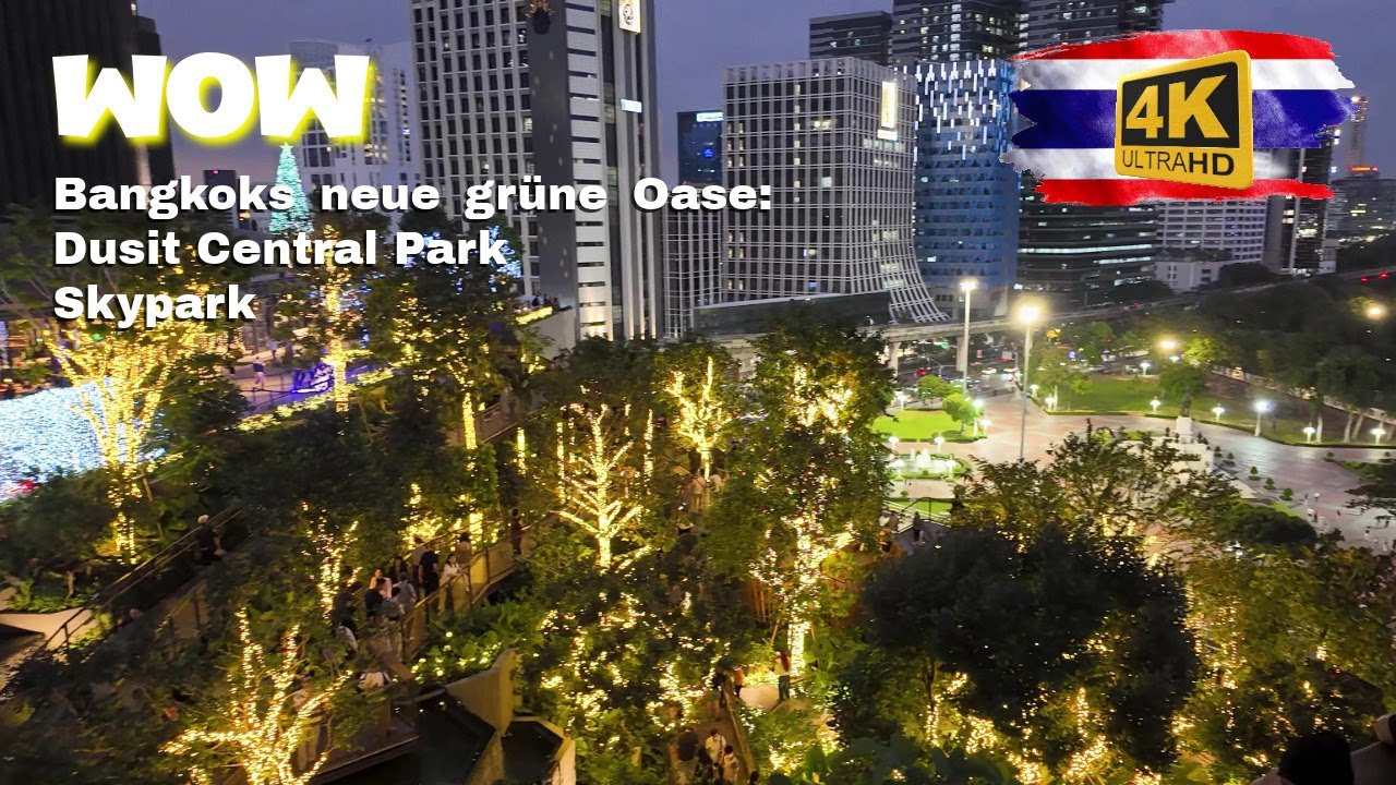WOW! Bangkoks neue grüne Oase: Central Dusit Park & Skypark (4K walk)