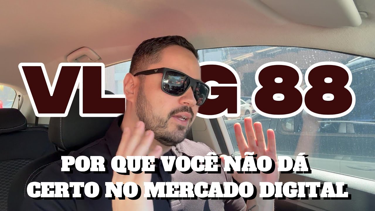 Sabe por que você não dá certo no mercado digital? Assiste até o fim que te explico. Daily Vlog 88