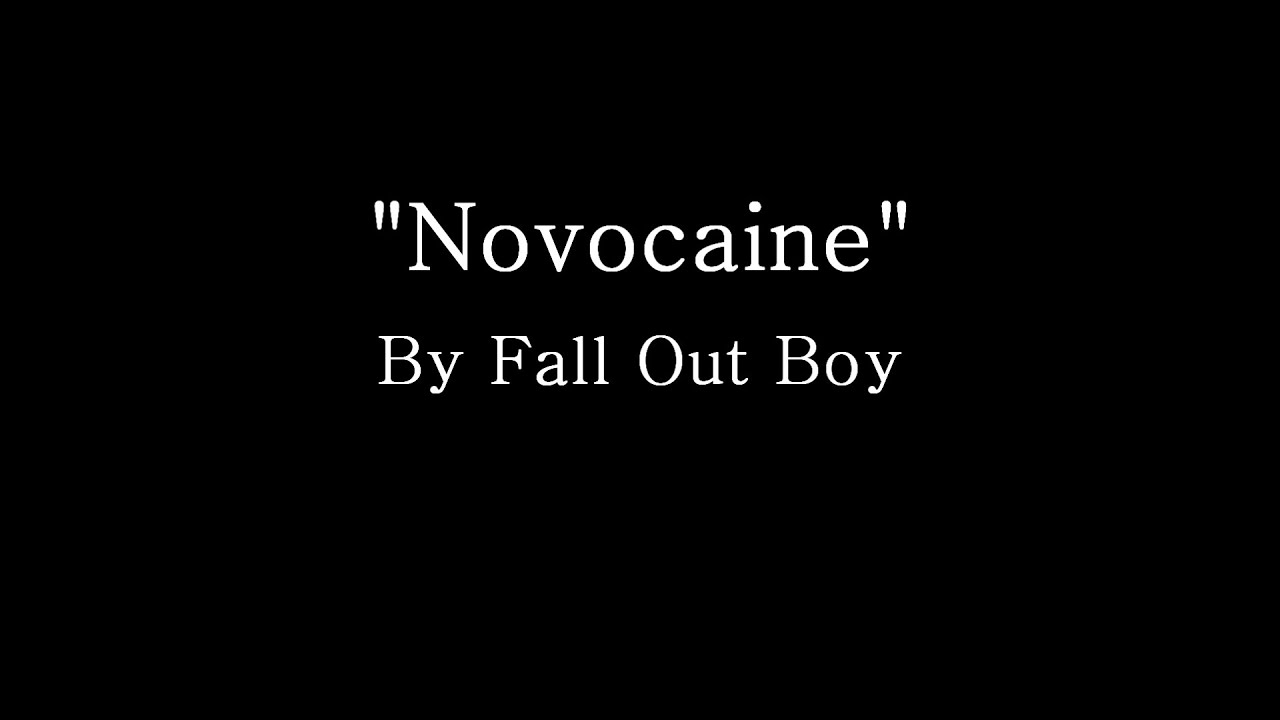 Novocaine - Fall Out Boy (Lyrics)