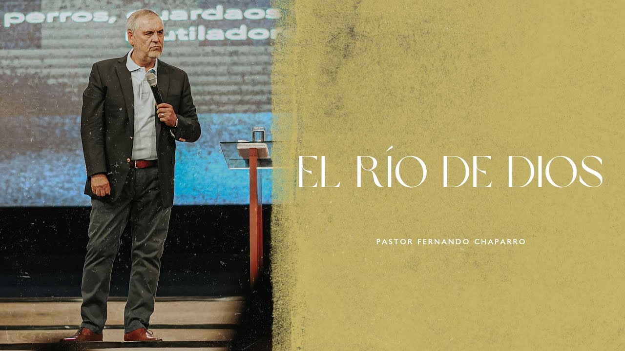 El río de Dios | Pastor Fernando Chaparro