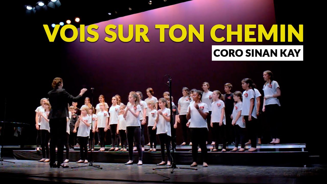 Vois sur ton chemin (Los chicos del coro) - Coro Sinan Kay