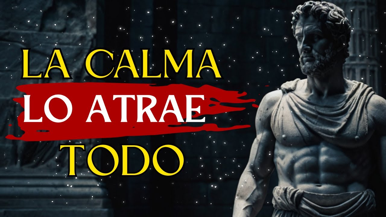 ATRAE TODO LO BUENO DOMINANDO TU MENTE | ESTOICISMO