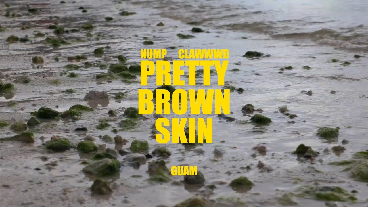 NUMP, CLAWWWD - PRETTY BROWN SKIN (official video) [MADE IN GUAM]