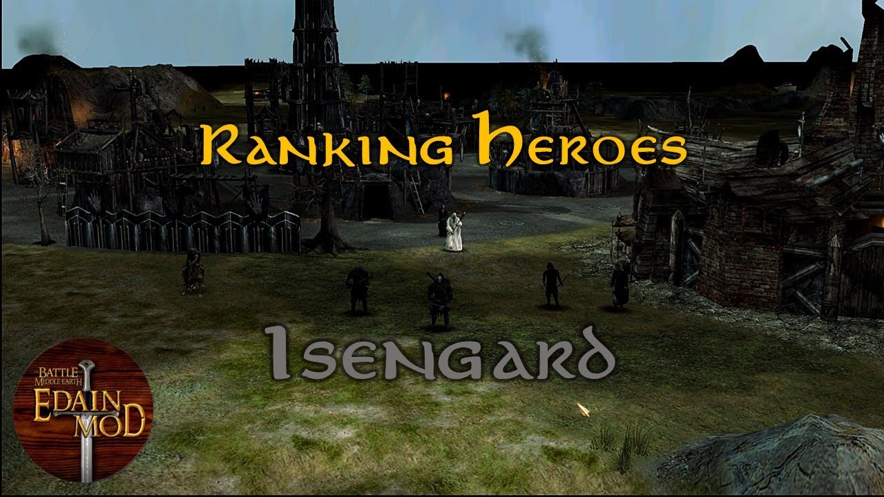 Ranking Edain Mod Heroes - Isengard