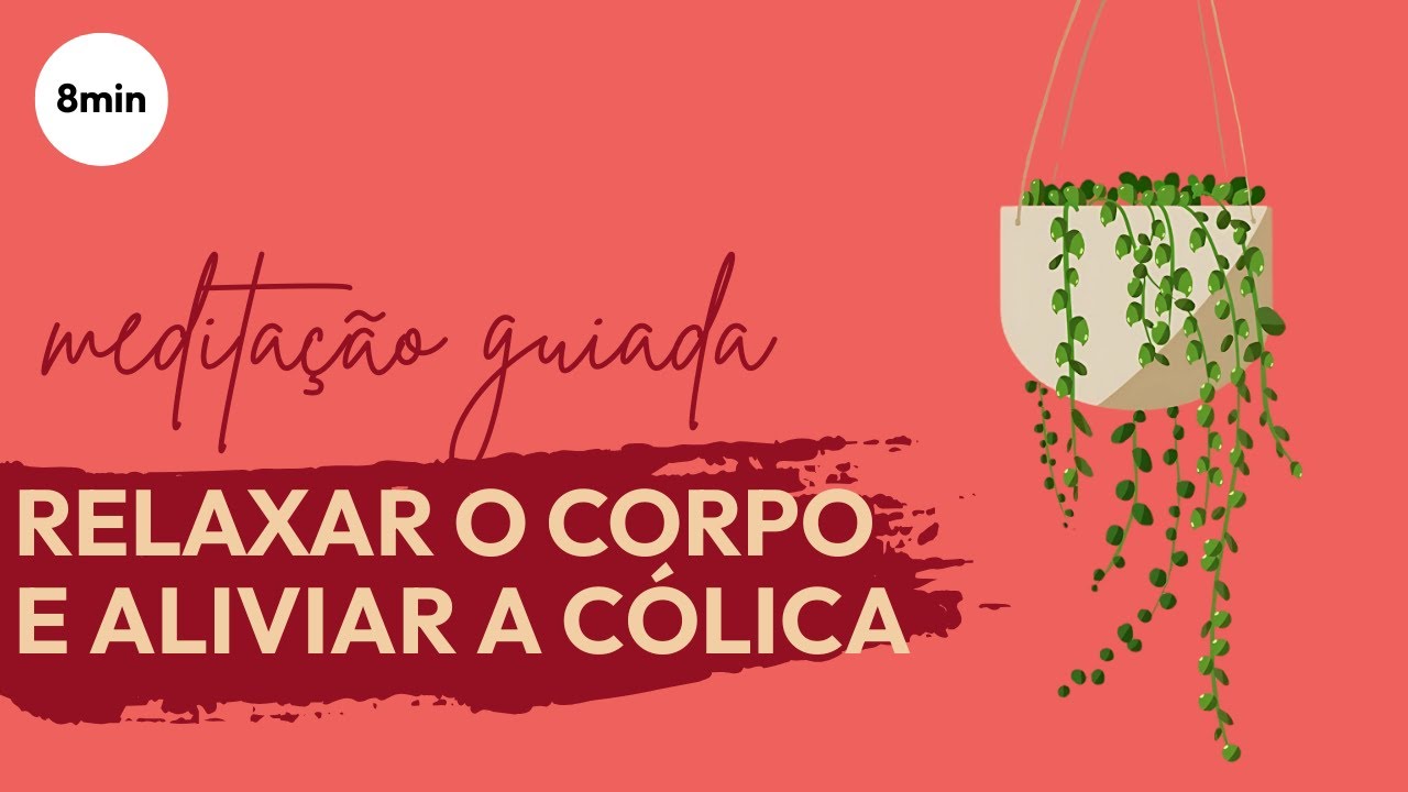 8MIN RELAXAR O CORPO E ALIVIAR A CÓLICA | Meditação Guiada