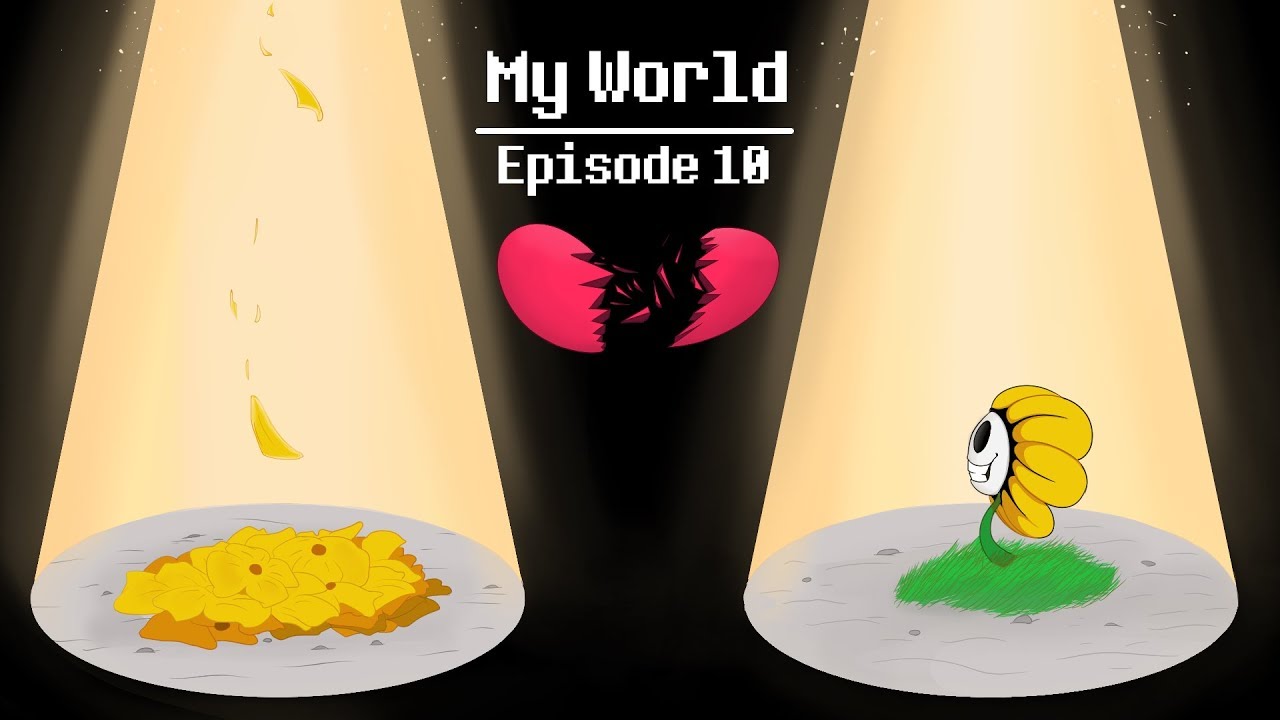 Undertale Cinematic Dub: Эпизод 10 — Мой мир