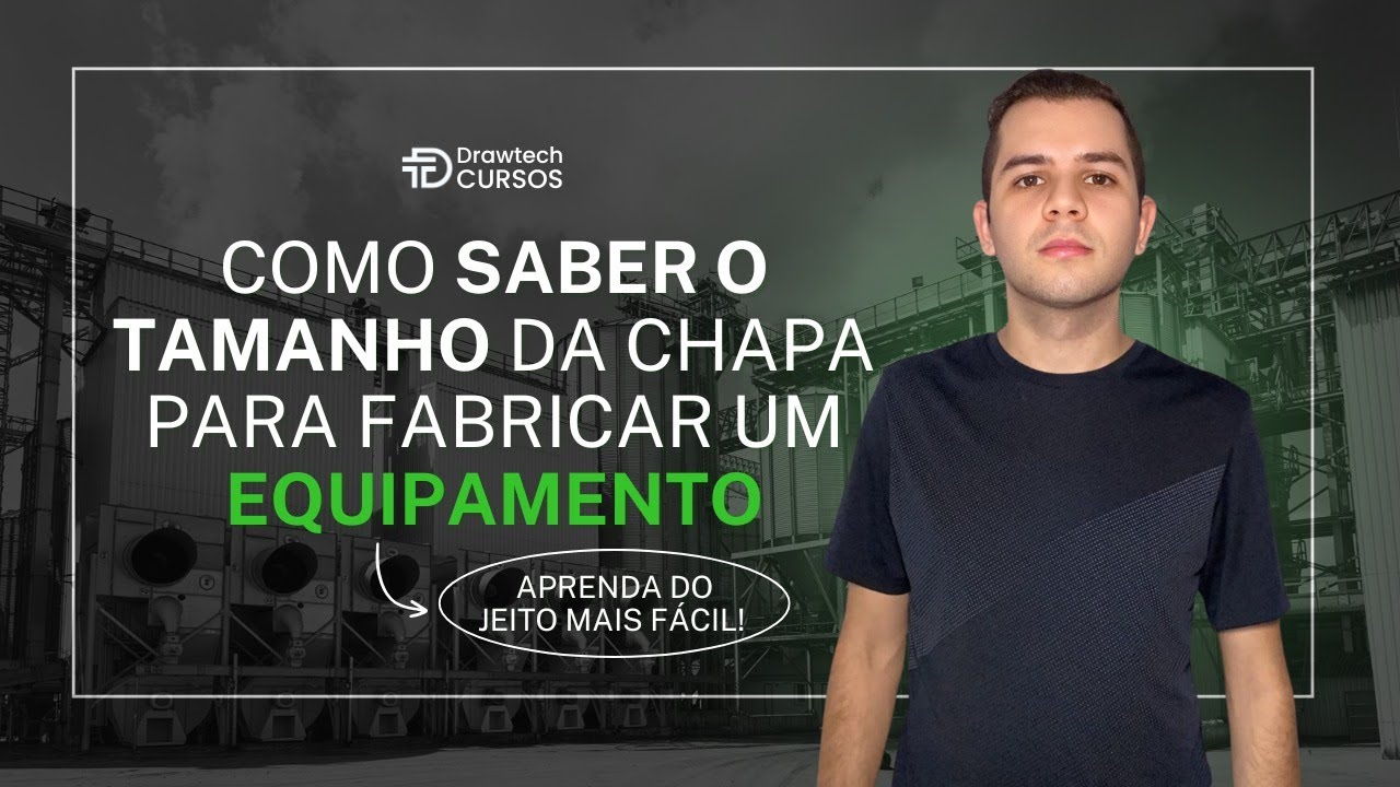 AULA #046 - Como saber o tamanho da chapa para fabricar um equipamento