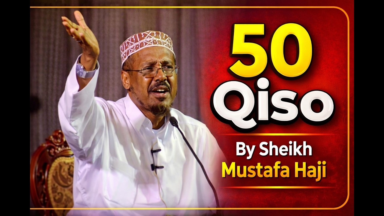 50 qiso cajiib ah 2026 : Sheikh Mustafa Haji