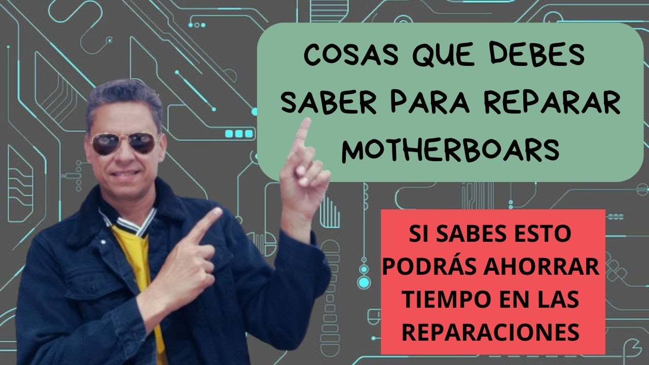 Aprende Esto Antes de Reparar Motherboards.