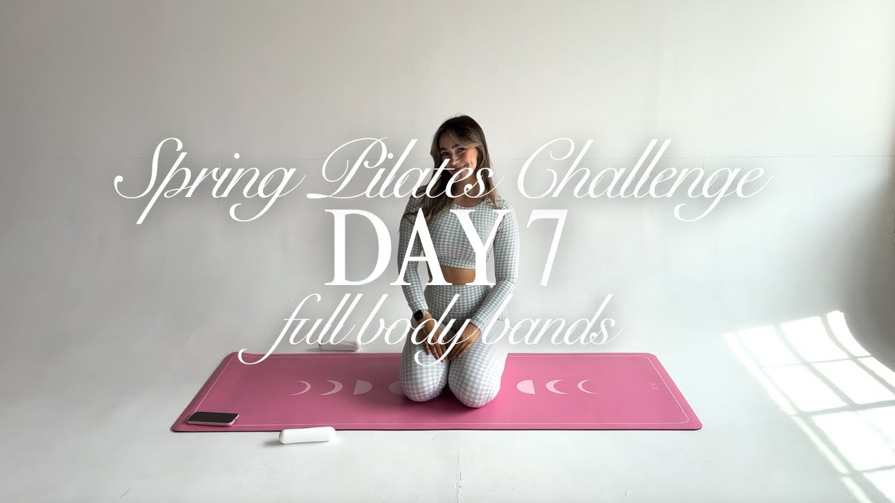 DAY 7 | SPRING PILATES CHALLENGE