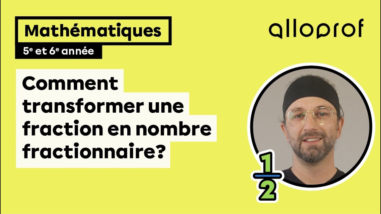 Comment transformer une fraction en nombre fractionnaire? (5e et 6e année) | Primaire