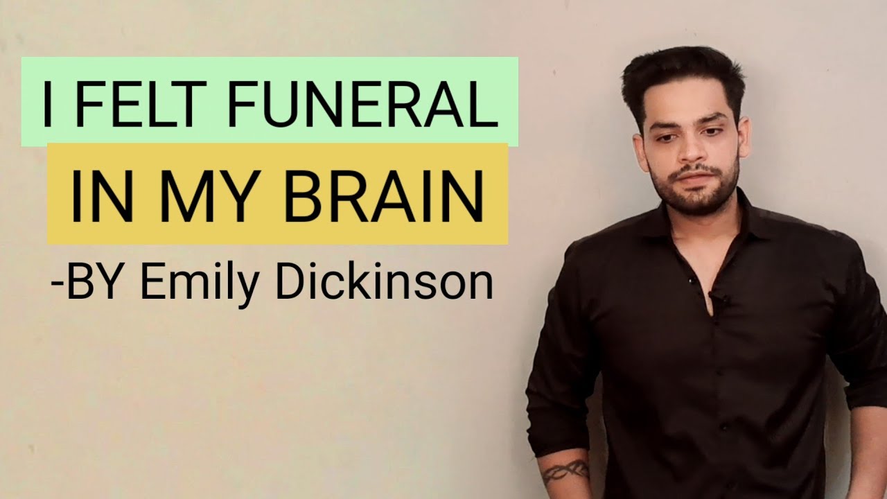 I felt a funeral, in my brain by Emily Dickinson in hindi Summary and analysis