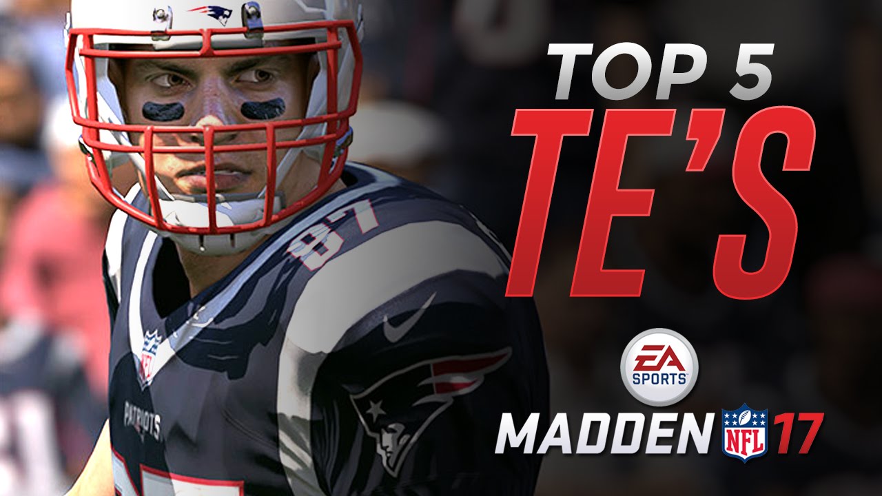 Madden 17 PLAYER RATINGS! 99 ROB GRONKOWSKI and the Top 5 TIGHT ENDS in Madden 17!