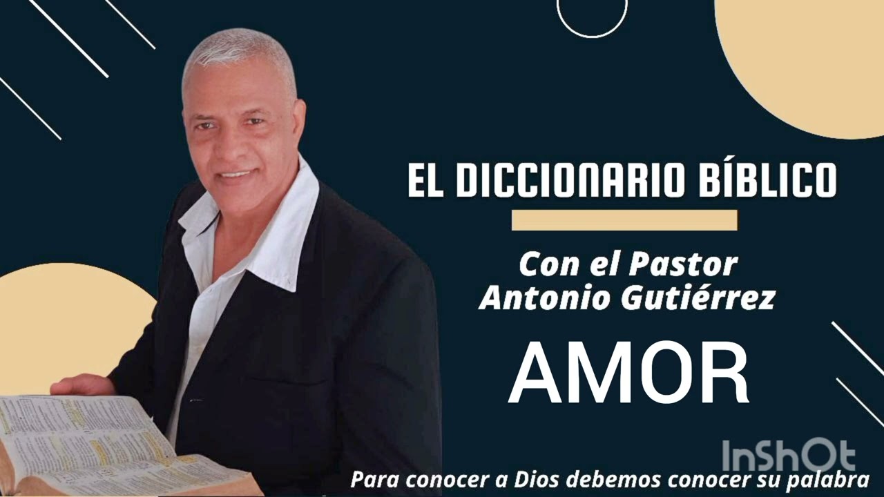AMOR - Diccionario B&iacute;blico con el Pastor Antonio Guti&eacute;rrez