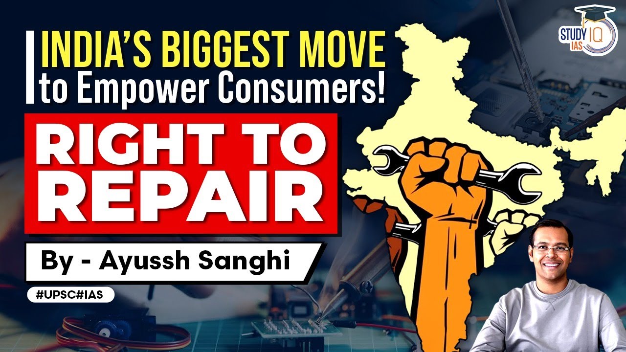 What is the government's ‘right to repair’ law & After Sales Support portal | UPSC