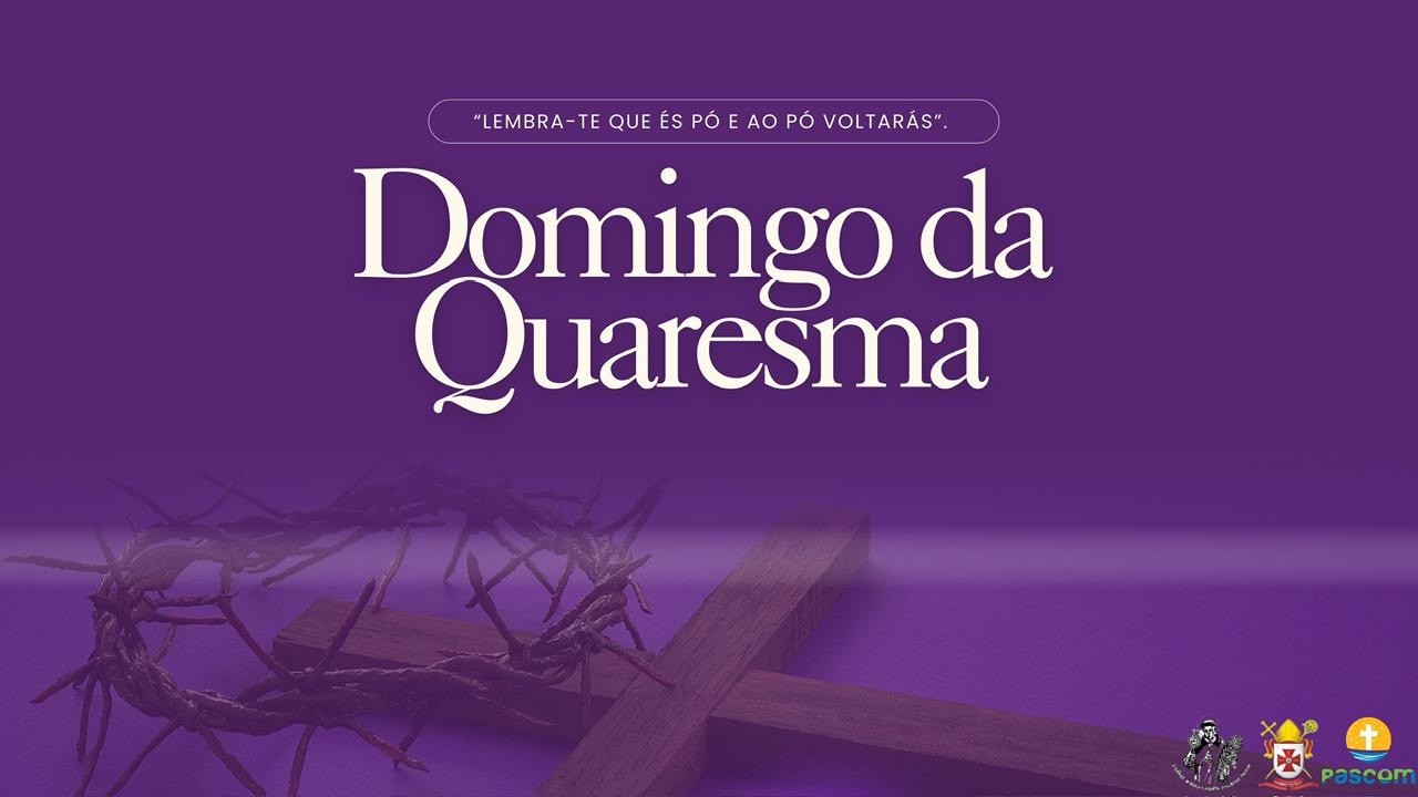 1º Domingo da Quaresma - Paróquia Catedral de São Raimundo Nonato - Santa Missa Ao Vivo