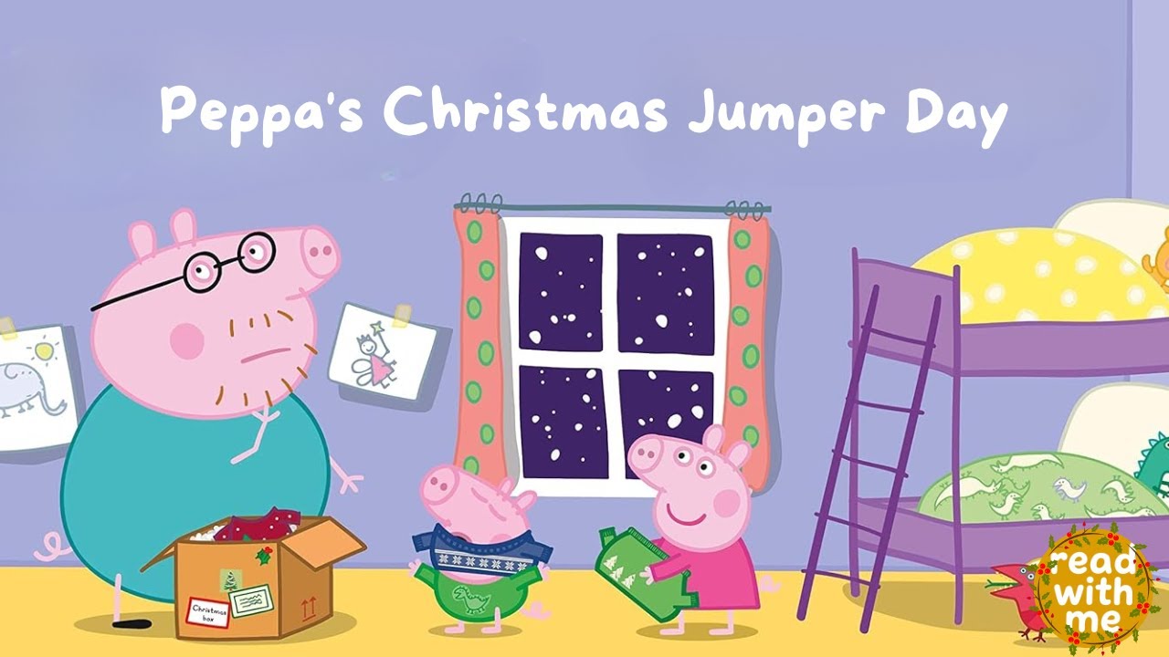 🎅📖 Peppa Pig • Peppa’s Christmas Jumper Day — Read Aloud Storytime! 🐷🎄