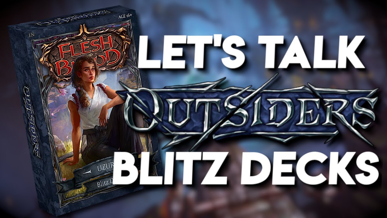 OUTSIDERS Blitz Decks May Not Be For You | Flesh and Blood TCG Discussion