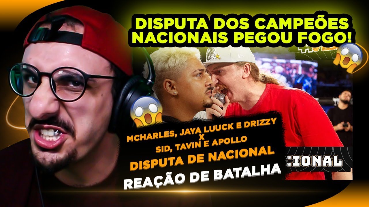 (DISPUTA DE NACIONAL) MCHARLES, JAYA LUUCK E DRIZZY X SID, TAVIN E APOLLO [Reação/ Análise]
