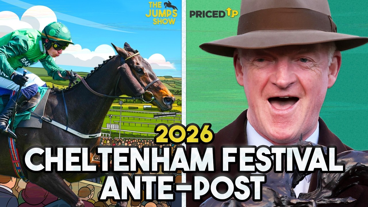 SELECTIONS SO FAR REVIEWED! | Cheltenham Festival 2026 Ante-Post #7