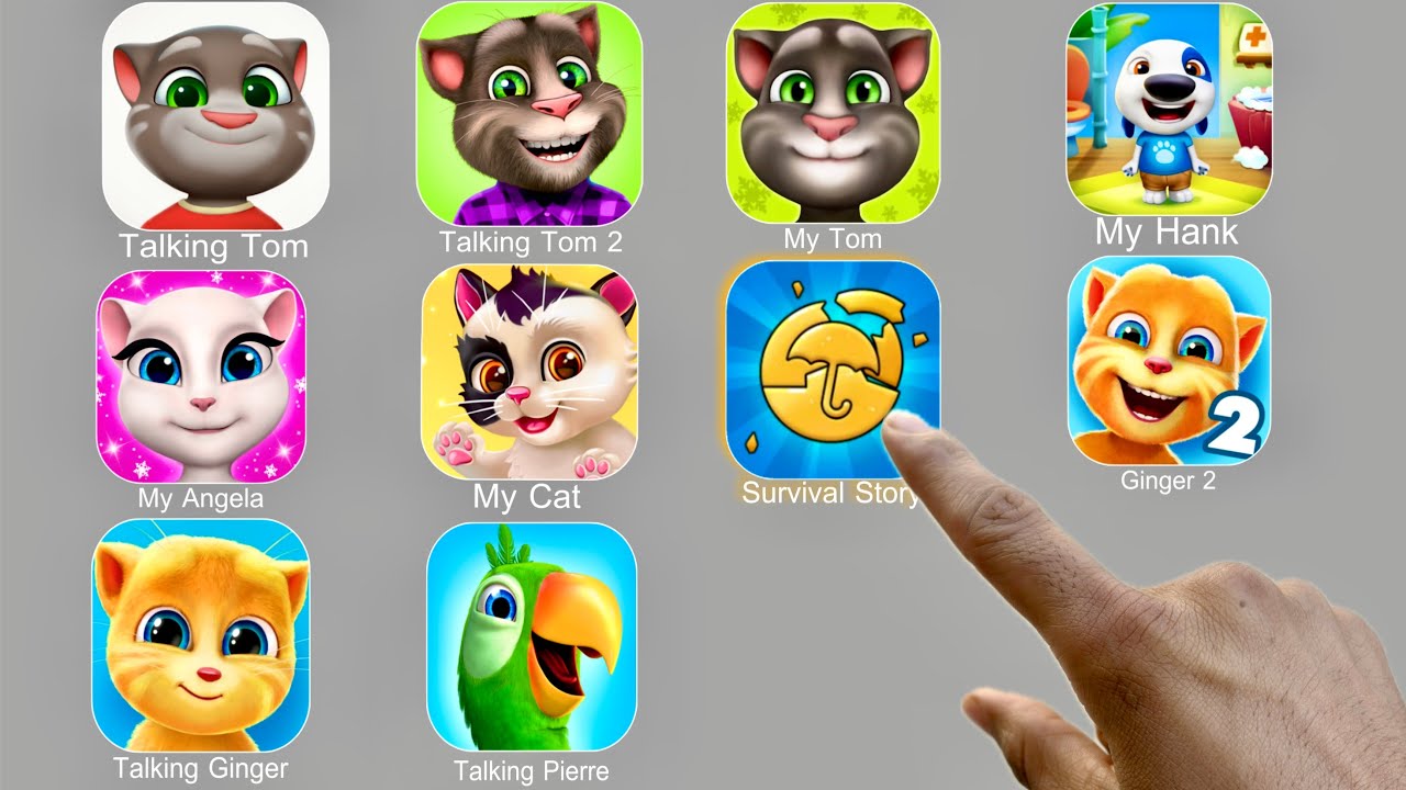 Talking Tom,Survival Story Round 6,My Hank,Talking Ginger,Talking Pierre,My Angela,My Cat,My Tom,