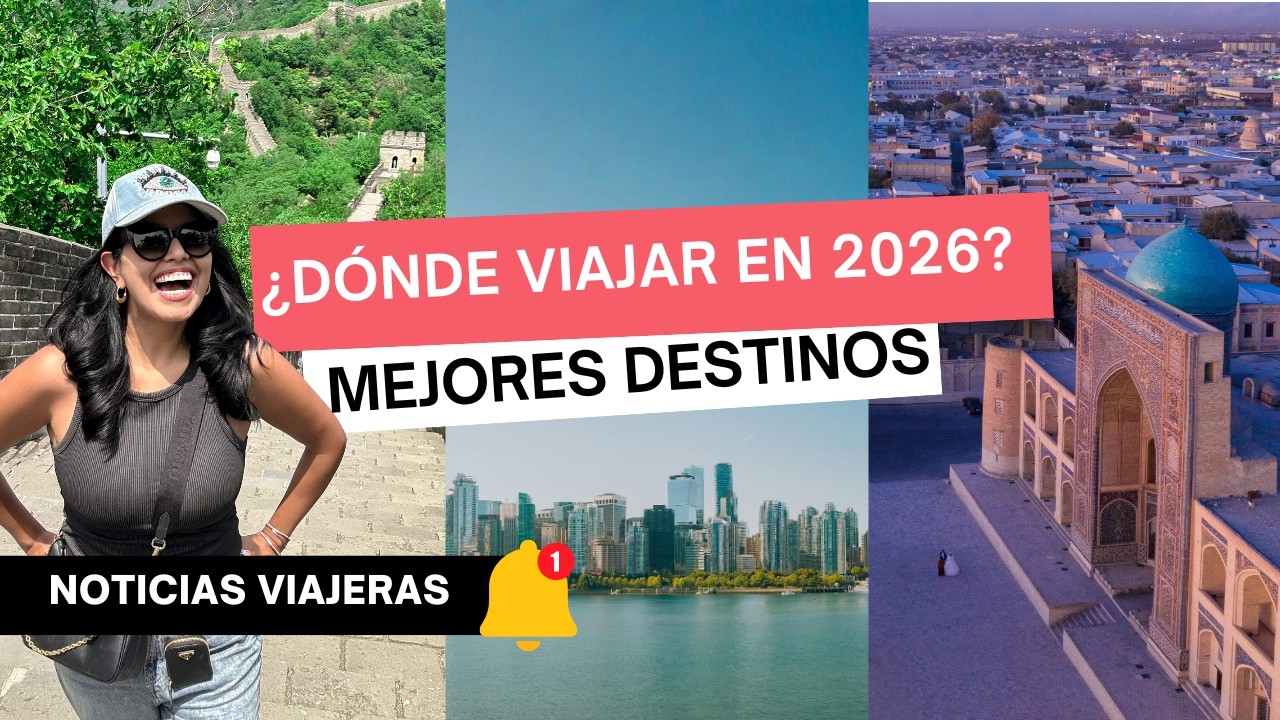 &iquest;D&oacute;nde viajar en 2026? Aqu&iacute; los destinos favoritos