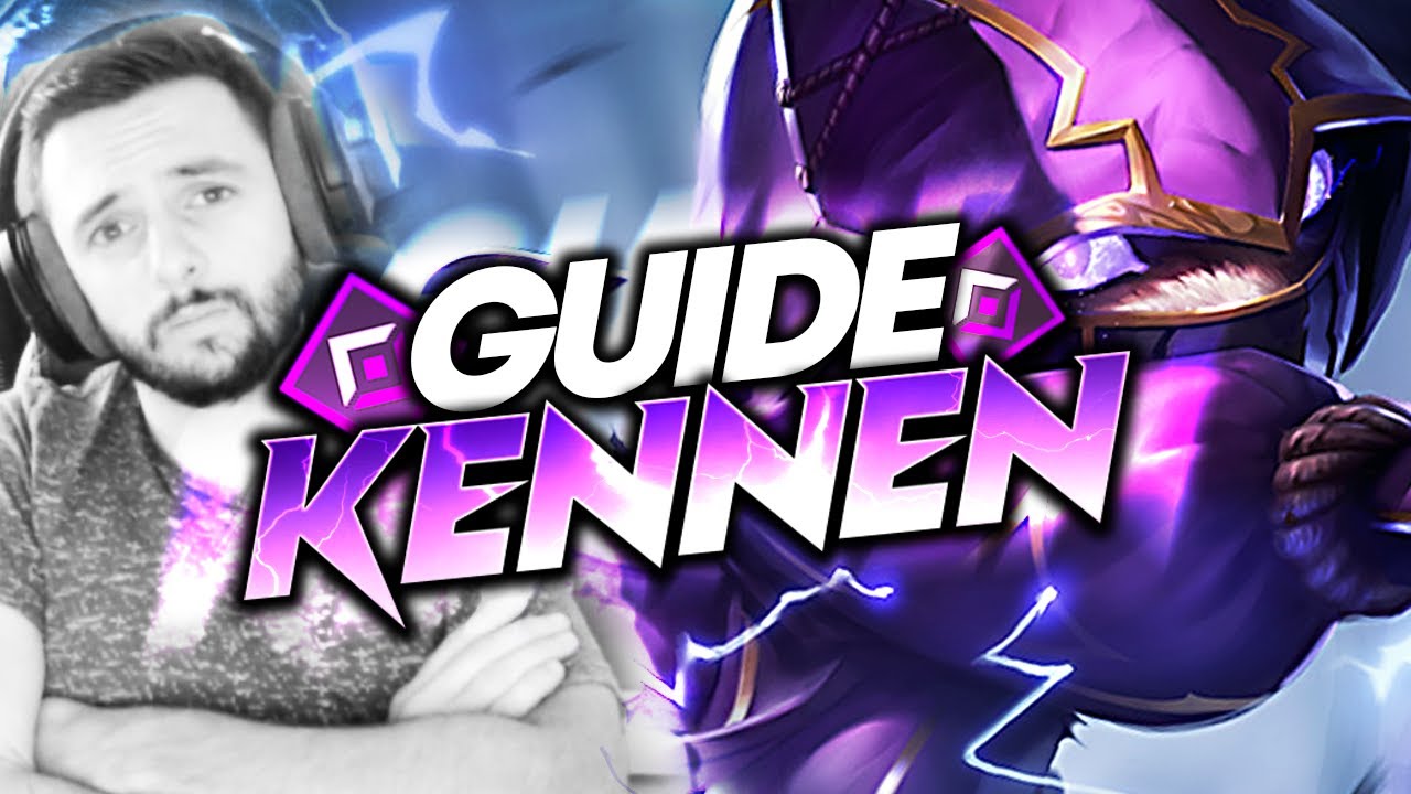 GUIDE KENNEN - CE CHAMP EST INCROYABLE (CONSEILS ET ASTUCES)