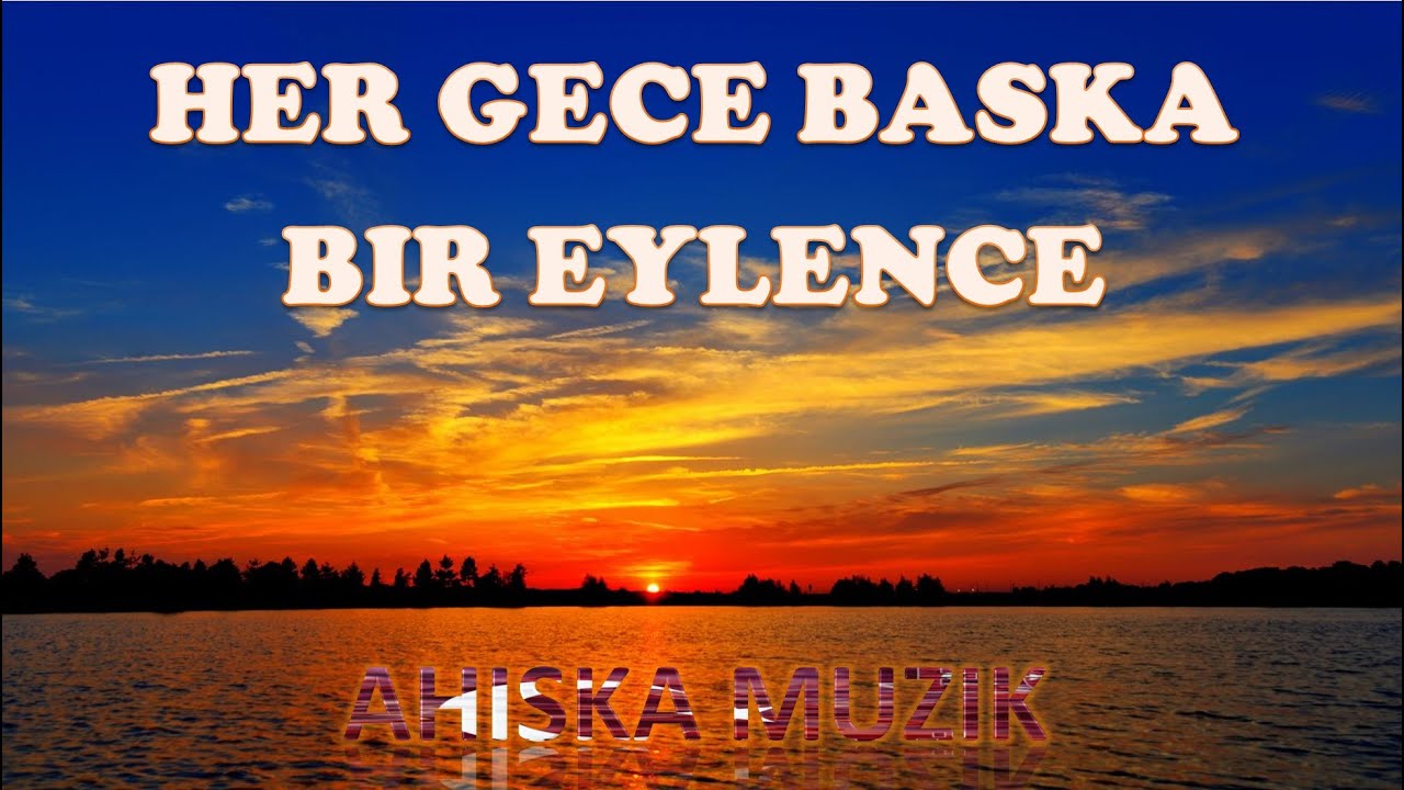 HER GECE BASKA BIR EYLENCE (AHISKA MÜZIK)(Ахыска)