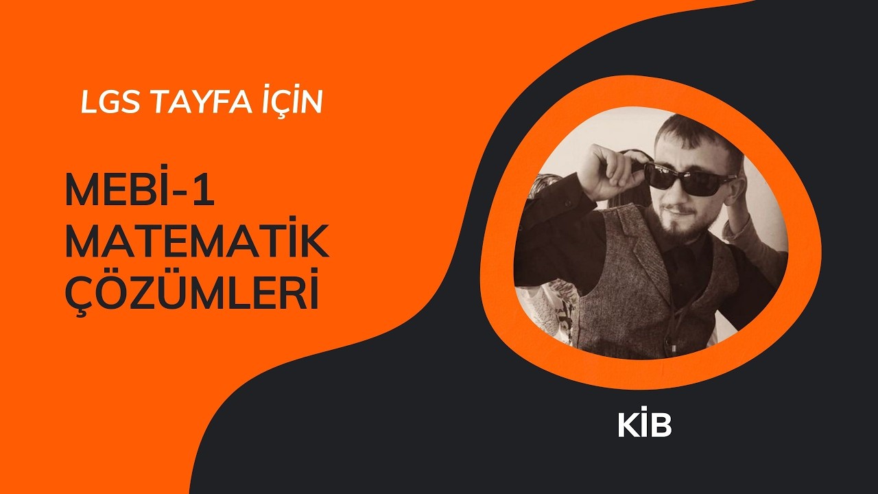 MEBİ-1 MATEMATİK ÇÖZÜMLERİ (LGS MATEMATİK)