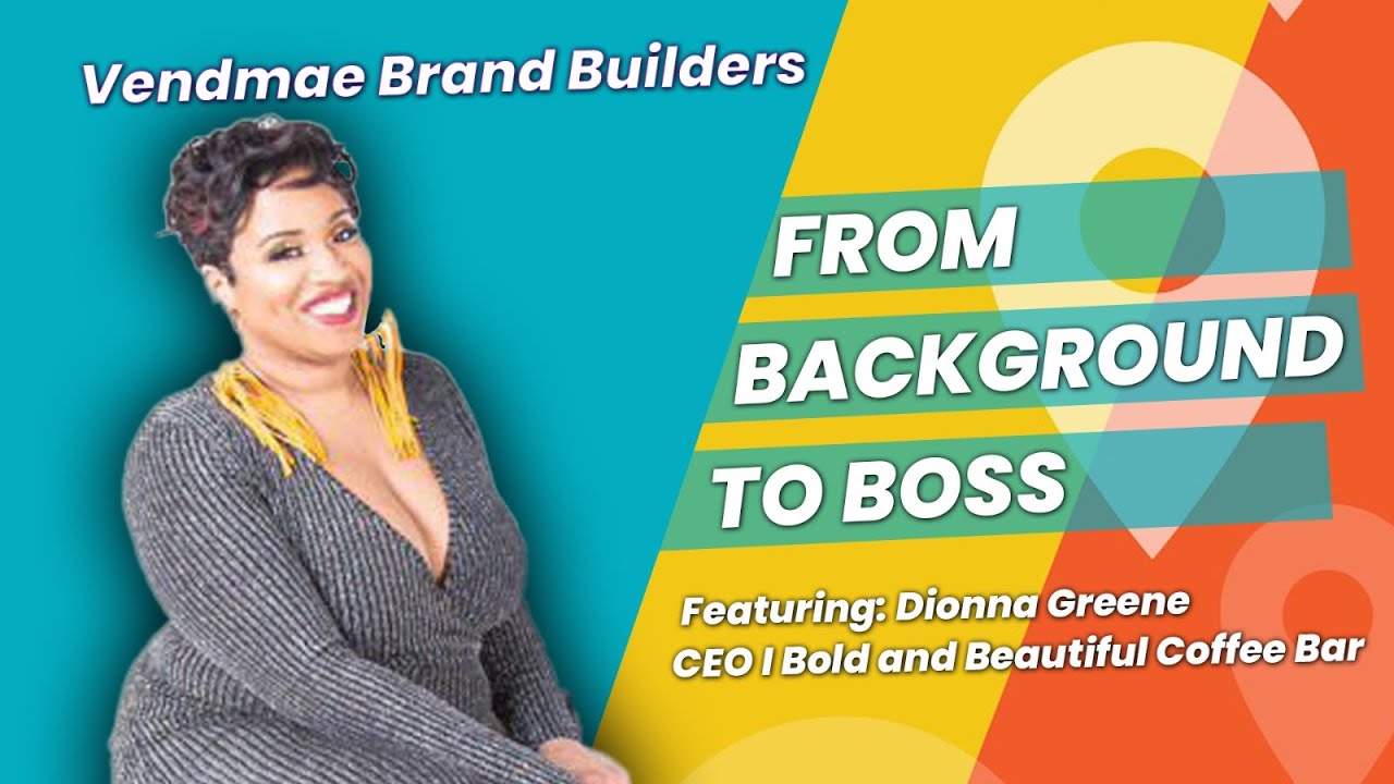 Redefining Yourself in Business ft. Dionna Greene of Bold and Beautiful Coffee Bar I S2. Ep.9