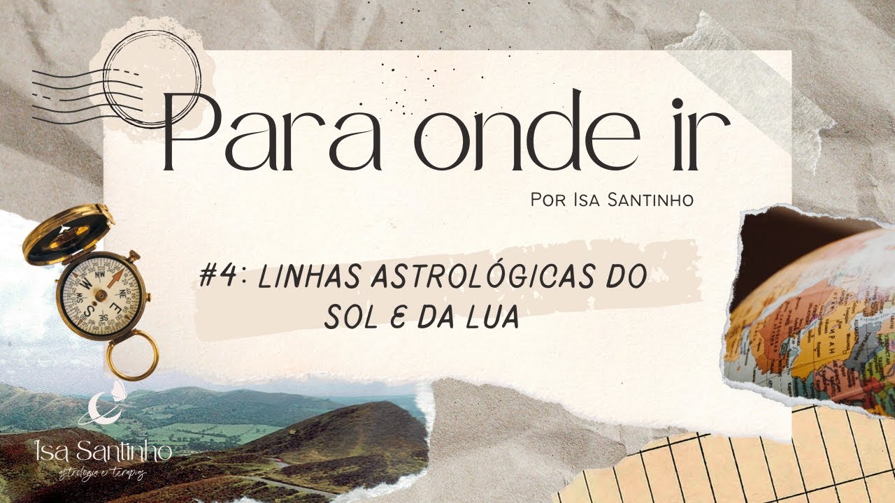 Para Onde Ir - Linhas do Sol e da Lua (Astrocartografia)
