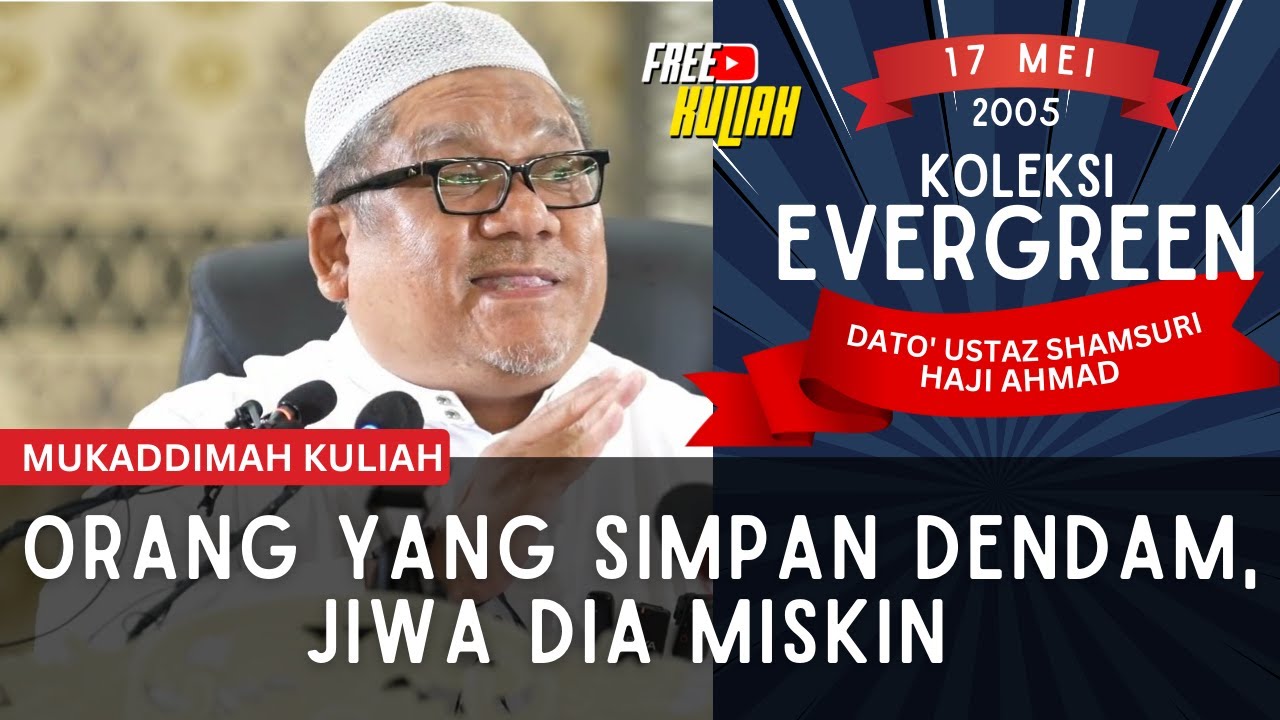 Memaafkan Orang, Jiwa Dia Kaya - Ustaz Shamsuri Haji Ahmad